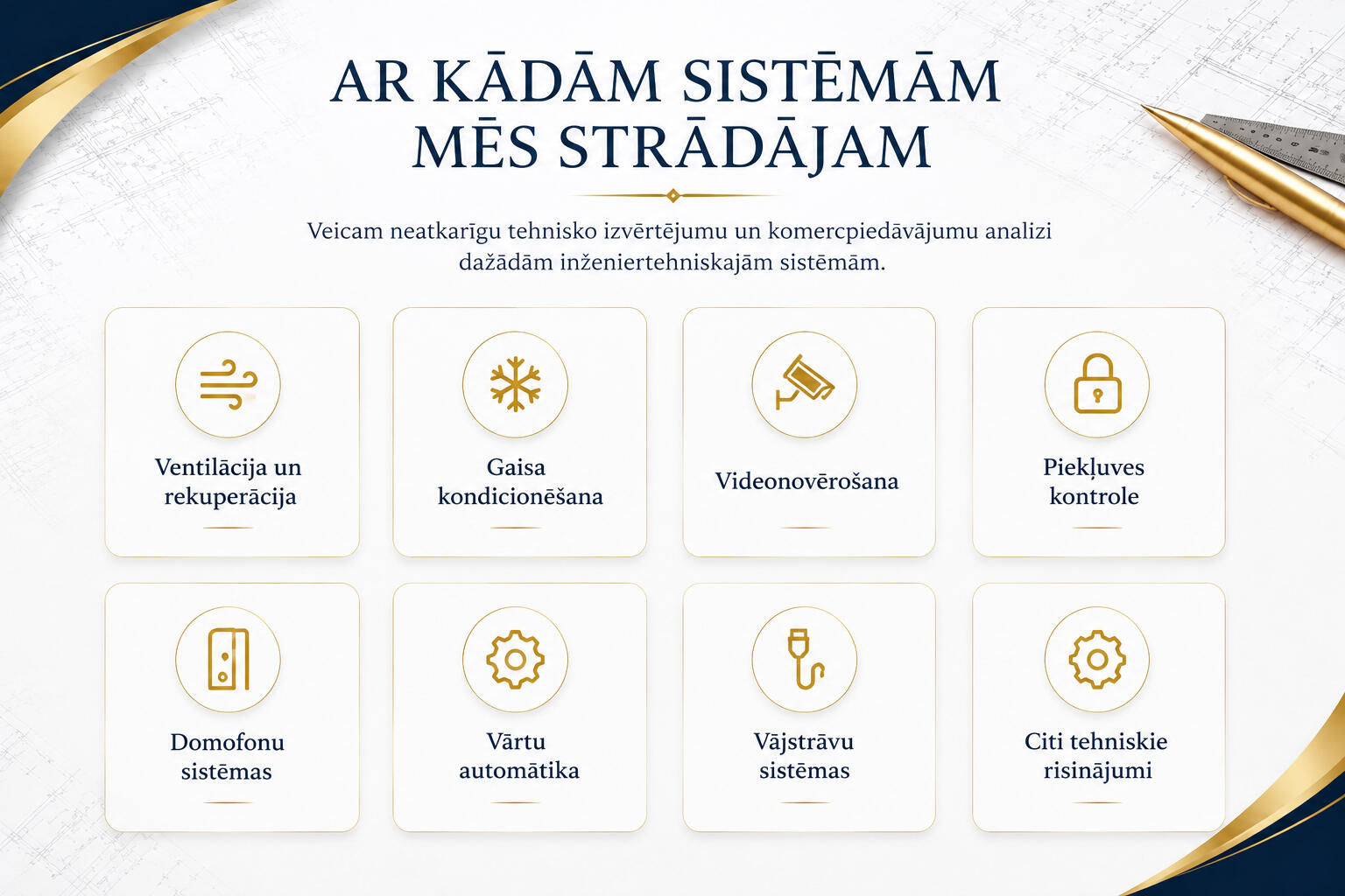 Veicam neatkarīgu tehnisko izvērtējumu un komercpiedāvājumu analīzi dažādām inženiertehniskajām sistēmām dzīvojamajos un komercobjektos. Veicam neatkarīgu tehnisko izvērtējumu un komercpiedāvājumu analīzi dažādām inženiertehniskajām sistēmām dzīvojamajos un komercobjektos.